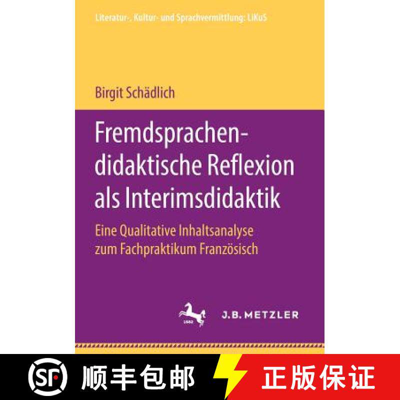 【3-4周达】Fremdsprachendidaktische Reflexion als Interimsdidaktik : Eine Qualitative Inhaltsanalyse ... [9783476049865]