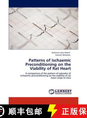 预订 Patterns of Ischaemic Preconditioning on the Viability of Rat Heart [9783848445134]