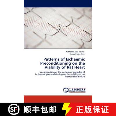 预订 Patterns of Ischaemic Preconditioning on the Viability of Rat Heart [9783848445134]
