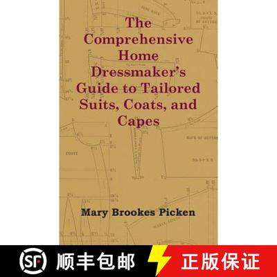 【3-4周达】The Comprehensive Home Dressmaker's Guide to Tailored Suits, Coats, and Capes [9781447413370]