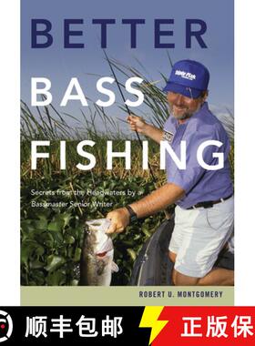 【3-4周达】Better Bass Fishing – Secrets From The Headwaters By A Bassmaster Senior Writer [9780881508499]