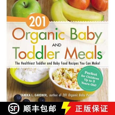 【3-4周达】201 Organic Baby And Toddler Meals: The Healthiest Toddler and Baby Food Recipes You Can M... [9781440581618]