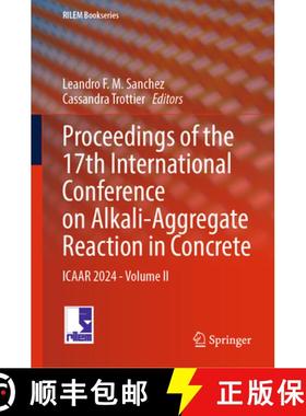 【3-4周达】Proceedings of the 17th International Conference on Alkali-Aggregate Reaction in Concrete ... [9783031593482]