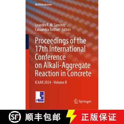 【3-4周达】Proceedings of the 17th International Conference on Alkali-Aggregate Reaction in Concrete ... [9783031593482]
