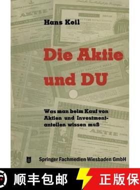 【3-4周达】Die Aktie Und Du: Was Man Beim Kauf Von Aktien Und Investmentanteilen Wissen Muss [9783322982933]