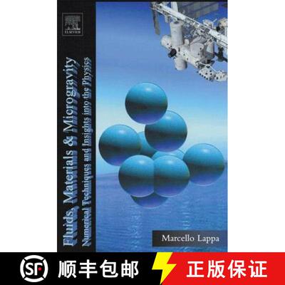 【3-4周达】精装 Fluids, Materials and Microgravity: Numerical Techniques and Insights into Physics [9780080445083]