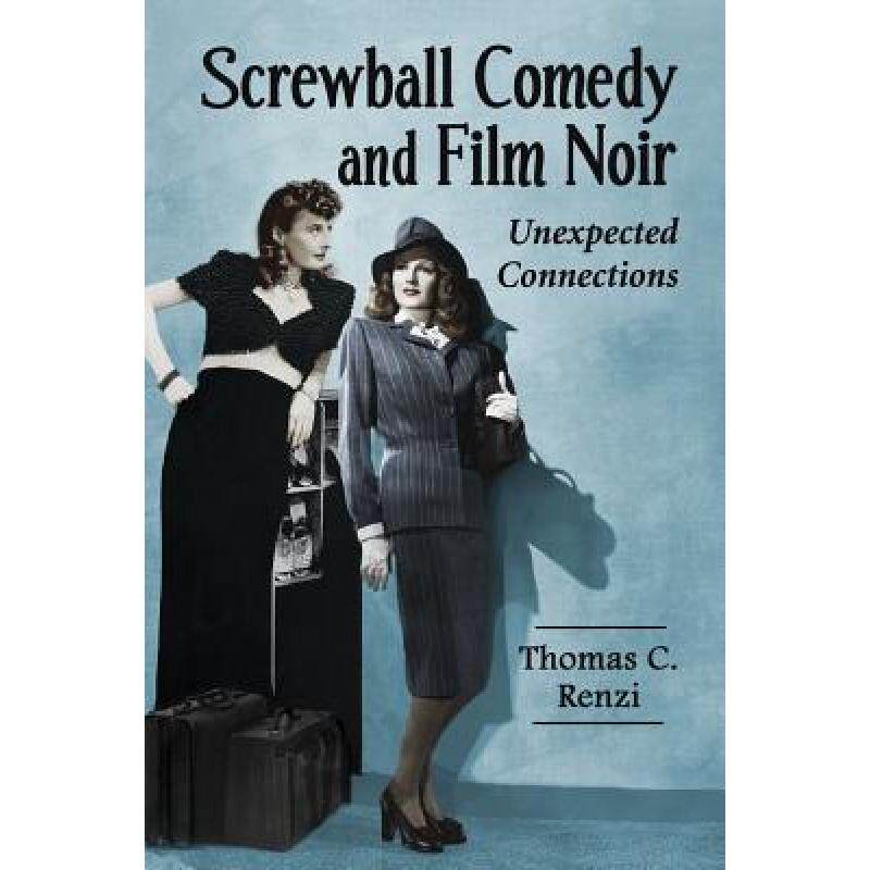 预订 screwball comedy and film noir: an a. [9780786466726]