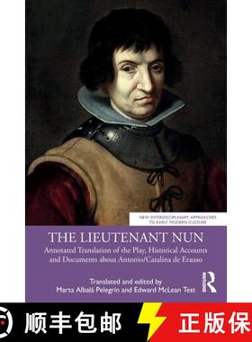 【3-4周达】The Lieutenant Nun: Annotated Translation of the Play, Historical Accounts and Documents a... [9781032271897]