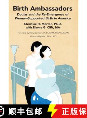 【3-4周达】Birth Ambassadors: Doulas and the Re-Emergence of Woman-Supported Birth in America [9781939807069]