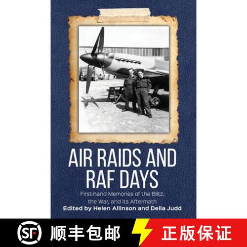 【3-4周达】Air Raids and RAF Days: First-hand Memories of the Blitz, the War and its Aftermath [9780904373264]