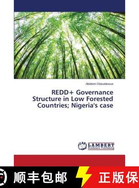 预订 REDD+ Governance Structure in Low Forested Countries; Nigeria's case [9783659544187]