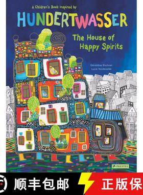 【3-4周达】The House of Happy Spirits: A Children's Book Inspired by Friedensreich Hundertwasser [9783791374543]