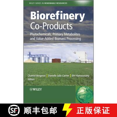 【3-4周达】Biorefinery Co-Products - Phytochemicals, Primary Metabolites And Value-Added Biomass Proc... [9780470973578]