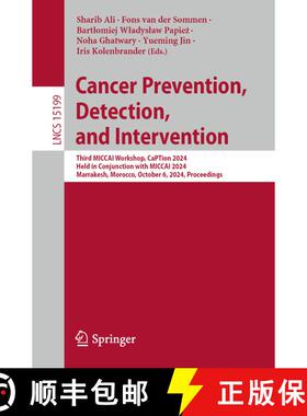 【3-4周达】Cancer Prevention, Detection, and Intervention: Third MICCAI Workshop, CaPTion 2024, Held ... [9783031733758]