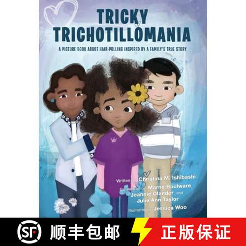 【3-4周达】Tricky Trichotillomania: A picture book about hair-pulling inspired by a family's true story [9781665768740]