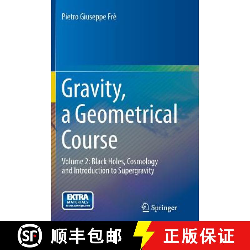 【3-4周达】Gravity, a Geometrical Course: Volume 2: Black Holes, Cosmology and Introduction to Superg... [9789400798854]