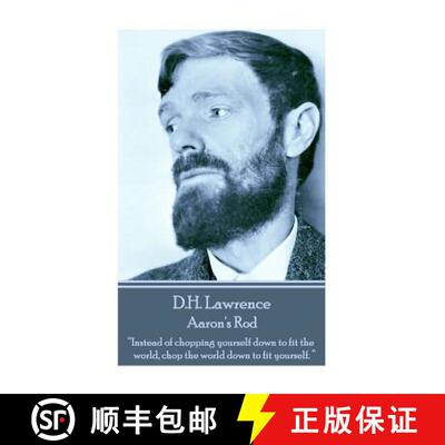 【3-4周达】D.H. Lawrence - Aaron's Rod: Instead of chopping yourself down to fit the world, chop the ... [9781783941384]
