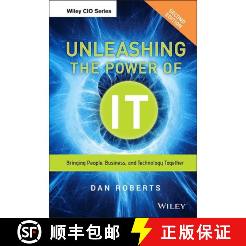 【3-4周达】Unleashing The Power Of It, Second Edition: Bringing People, Business, And Technology Toge... [9781118738566]