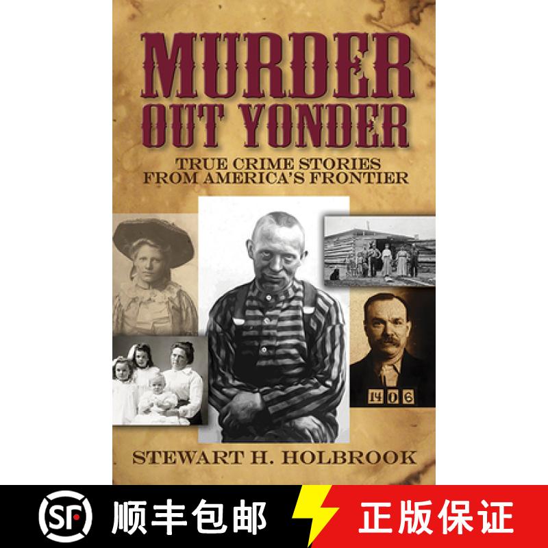 预订 Murder Out Yonder: True Crime Stories from America's Frontier [9780486803876]