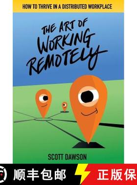 【3-4周达】The Art of Working Remotely: How to Thrive in a Distributed Workplace [9781733991315]