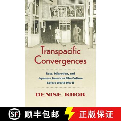 预订 Transpacific Convergences: Race, Migration, and Japanese American Film Culture Before World War II [9781469667966]
