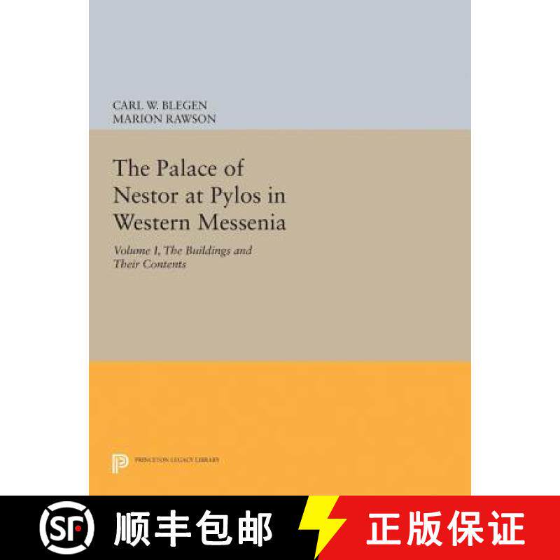 【3-4周达】The Palace of Nestor at Pylos in Western Messenia, Vol. 1: The Buildings and Their Contents [9780691623627]