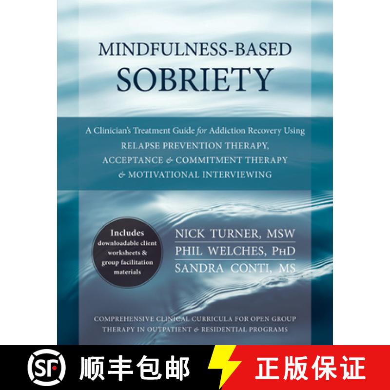 【3-4周达】Mindfulness-Based Sobriety: A Clinician's Treatment Guide for Addiction Recovery Using Rel... [9781608828531] - 实物图