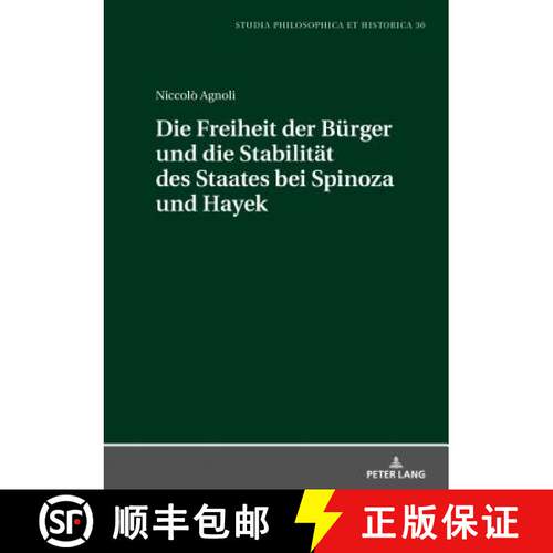 【3-4周达】精装 Die Freiheit der Buerger und die Stabiltaet des Staates bei Spinoza und Hayek [9783631753736]