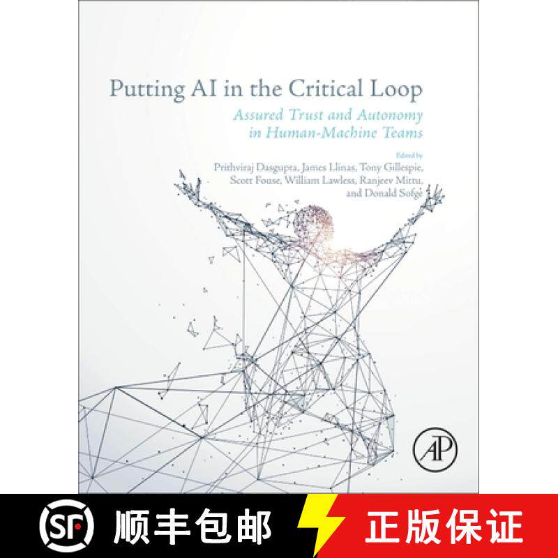 【3-4周达】Putting AI in the Critical Loop: Assured Trust and Autonomy in Human-Machine Teams [9780443159886]