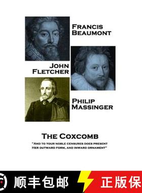 预订 Francis Beaumont, JohnFletcher & Philip Massinger - The Coxcomb: And to your noble censures does... [9781787377943]