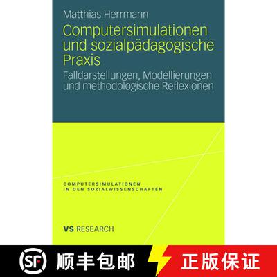 【3-4周达】Computersimulationen und sozialpädagogische Praxis : Falldarstellungen, Modellierungen un... [9783531159935]