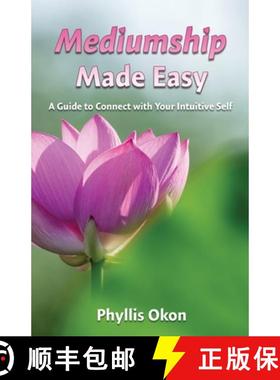 【3-4周达】Mediumship Made Easy A Guide to Connect with Your Intuitive Self [9781950080113]