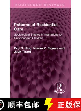 【3-4周达】Patterns of Residential Care: Sociological Studies in Institutions for Handicapped Children [9781032568652]