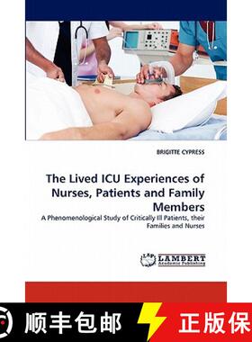 预订 The Lived ICU Experiences of Nurses, Patients and Family Members [9783843394628]