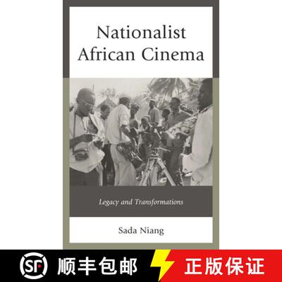 【3-4周达】Nationalist African Cinema : Legacy and Transformations [9780739149089]