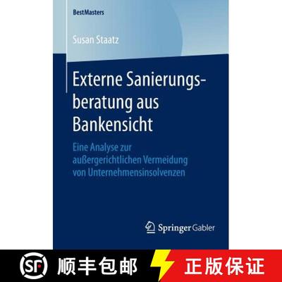 【3-4周达】Externe Sanierungsberatung aus Bankensicht : Eine Analyse zur außergerichtlichen Vermeidu... [9783658124625]