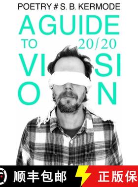 【3-4周达】A Guide to 20/20 Vision: Poetry by S. B. Kermode [9781739250119]