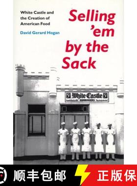 【3-4周达】Selling 'em by the Sack: White Castle and the Creation of American Food [9780814735671]