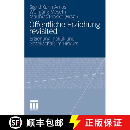【3-4周达】Öffentliche Erziehung revisited : Erziehung, Politik und Gesellschaft im Diskurs [9783531170619]