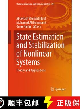 【3-4周达】State Estimation and Stabilization of Nonlinear Systems: Theory and Applications [9783031379697]