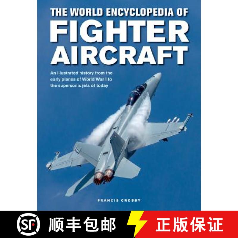 【3-4周达】Fighter Aircraft, The World Encyclopedia of: An illustrated history from the early planes ... [9780754834748]
