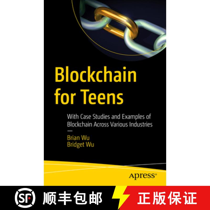 【3-4周达】Blockchain for Teens : With Case Studies and Examples of Blockchain Across Various Industries [9781484288078]