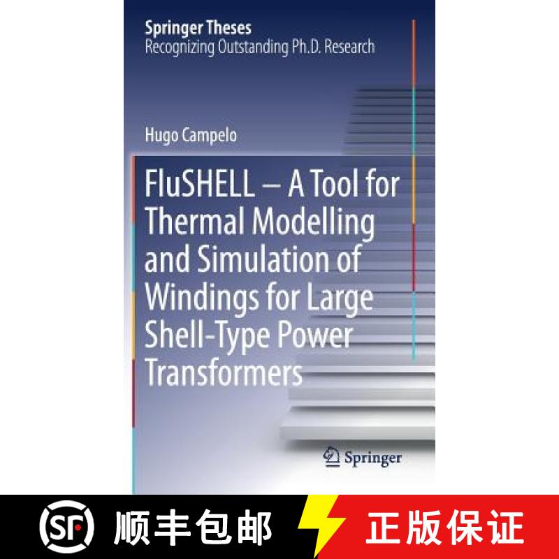 【3-4周达】Flushell - A Tool for Thermal Modelling and Simulation of Windings for Large Shell-Type Po... [9783319727028]