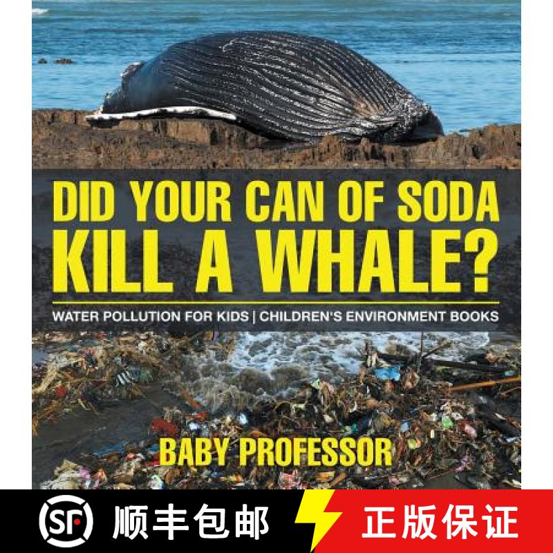 【3-4周达】Did Your Can of Soda Kill A Whale? Water Pollution for Kids | Children's Environment Books [9781541938489]