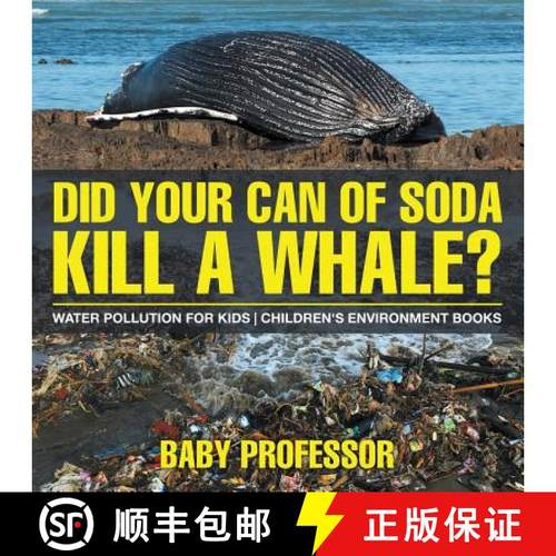 【3-4周达】Did Your Can of Soda Kill A Whale? Water Pollution for Kids | Children's Environment Books [9781541938489]