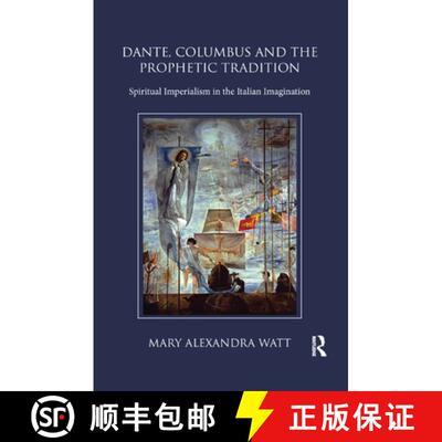 【3-4周达】Dante, Columbus and the Prophetic Tradition : Spiritual Imperialism in the Italian Imagina... [9780367884413]