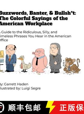 【3-4周达】Buzzwords, Banter, and Bullsh*t: The Colorful Sayings of the American Workplace [9781326780104]