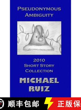 【3-4周达】Pseudonymous Ambiguity: 2010 Short Story Collection [9781105089336]