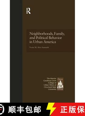 【3-4周达】Neighborhoods, Family, and Political Behavior in Urban America: Political Behavior & Orien... [9781138976931]