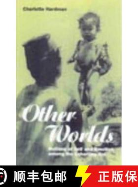 【3-4周达】Other Worlds : Notions of Self and Emotion among the Lohorung Rai [9781859731550]